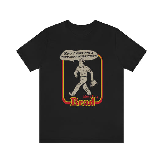 Retro  T - Shirt  "Best Day Brad" Graphic T-Shirt -  Gift for Brad Tee, Boyfriend Tshirt
